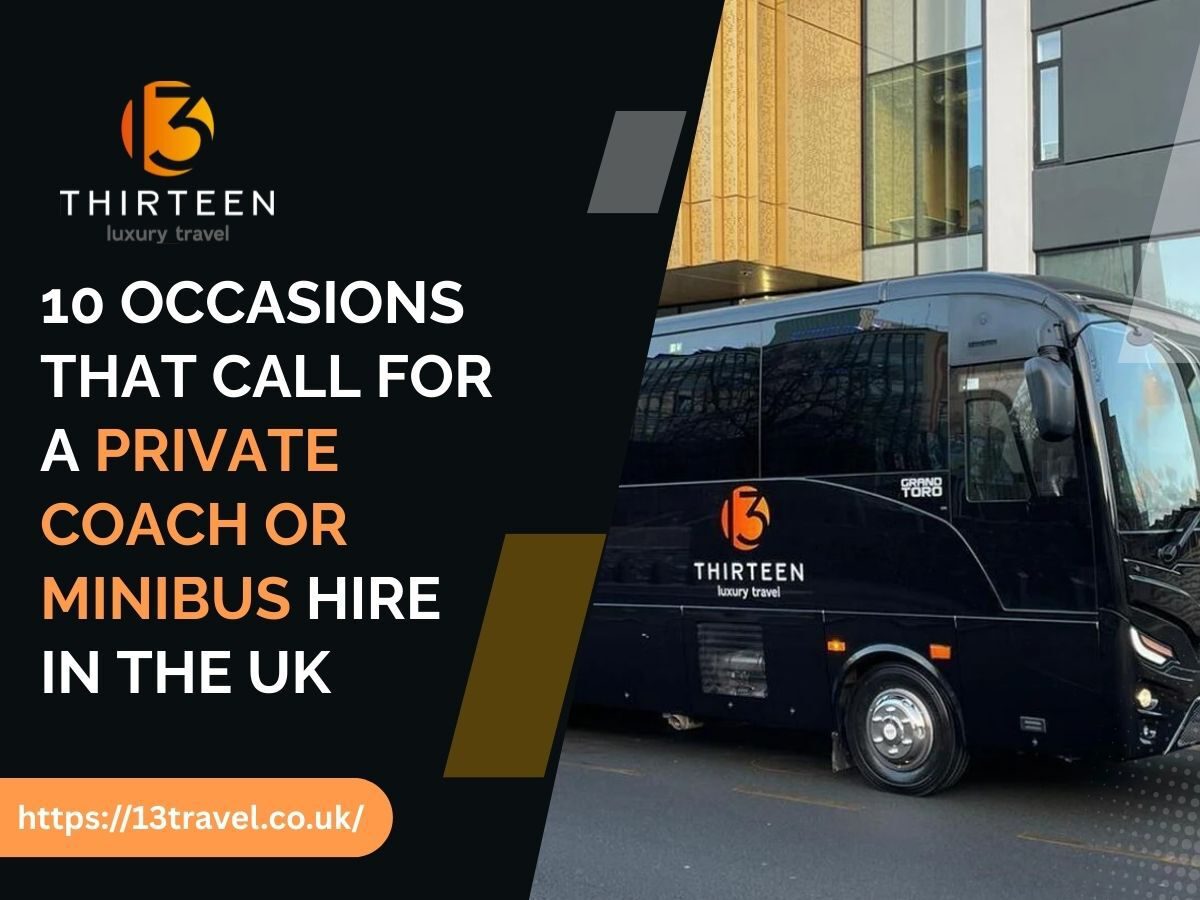10 Occasions That Call for a Private Coach or Minibus Hire in the UK