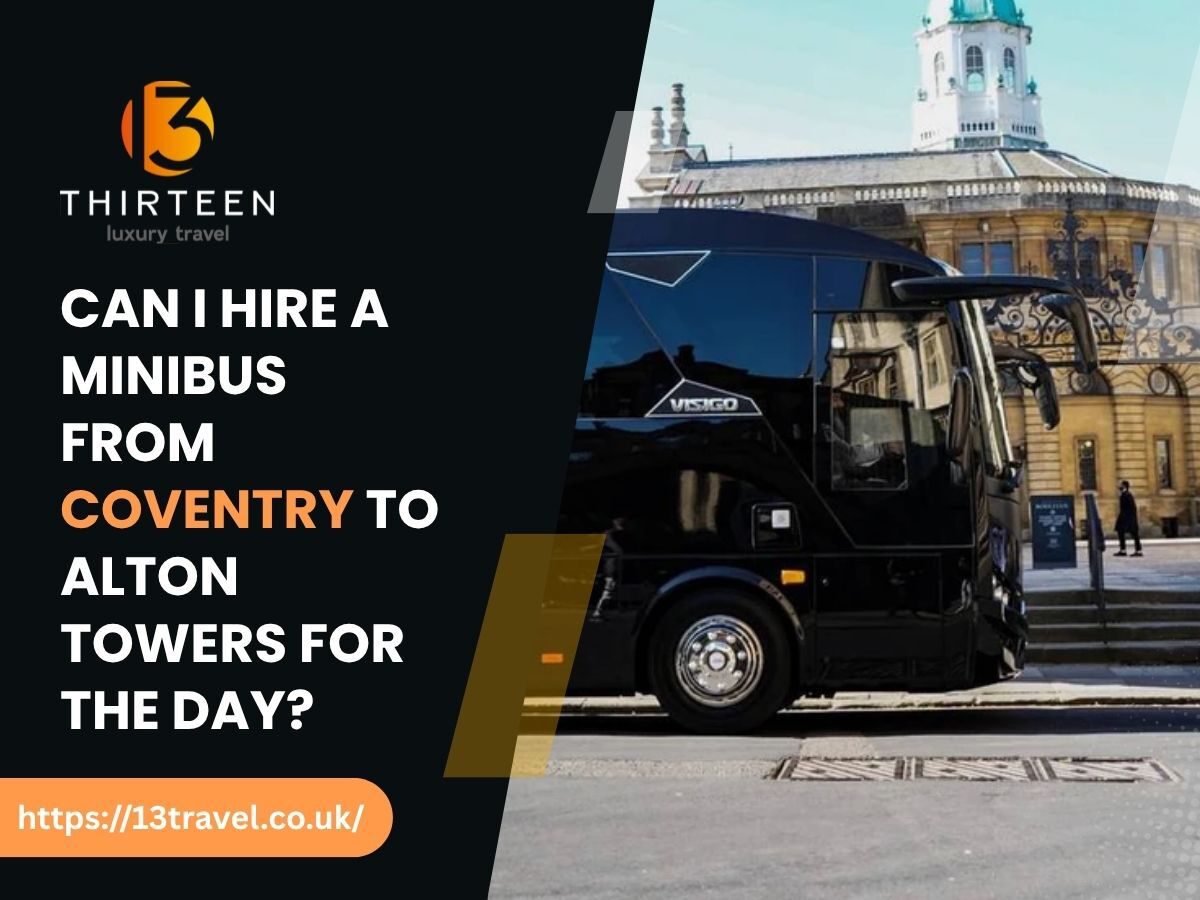 Can I Hire a Minibus from Coventry to Alton Towers for the Day