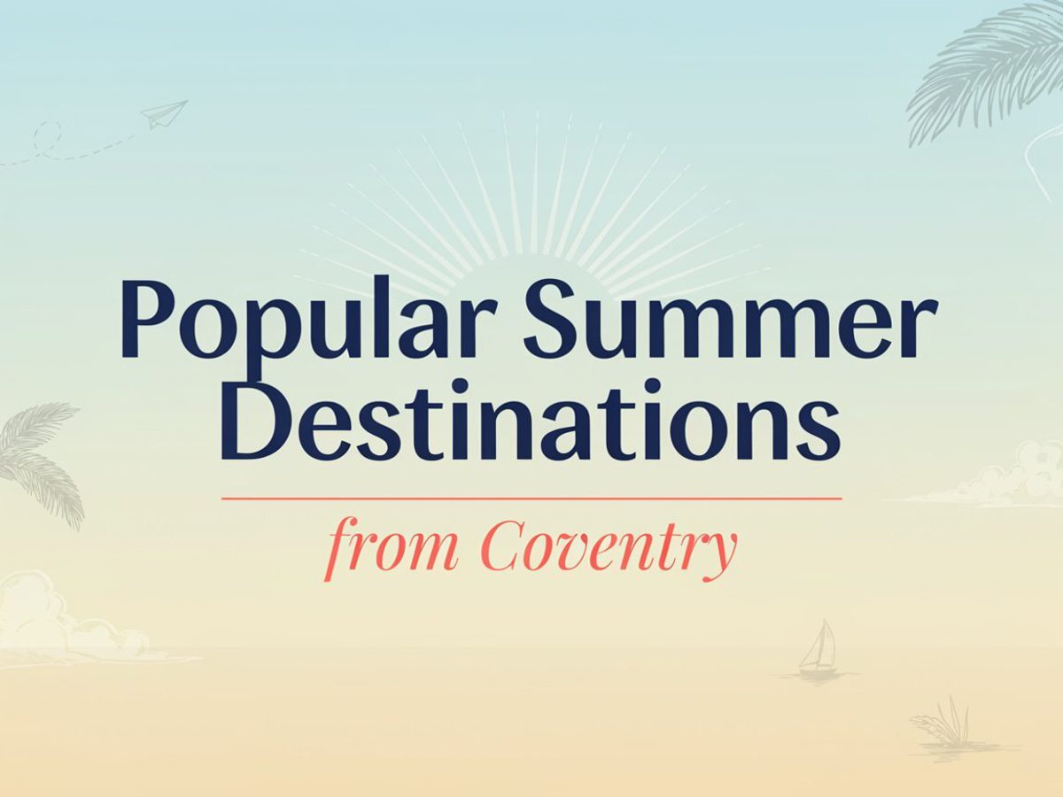 Popular Summer Destinations from Coventry
