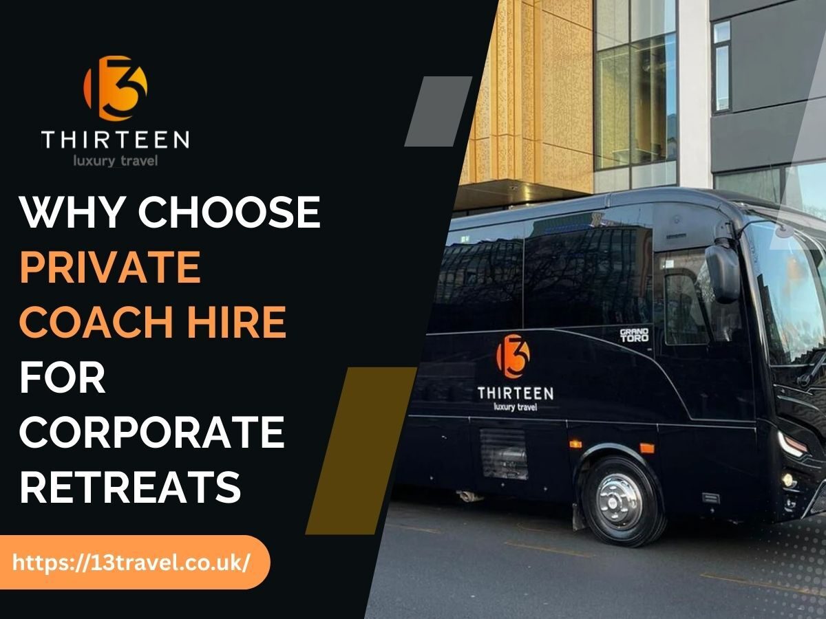 Why Choose Private Coach Hire for Corporate Retreats