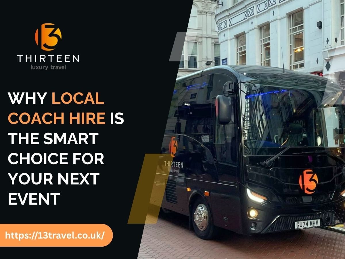 Why Local Coach Hire Is the Smart Choice for Your Next Event